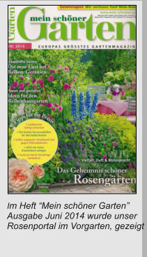 Im Heft “Mein schöner Garten” Ausgabe Juni 2014 wurde unser Rosenportal im Vorgarten, gezeigt