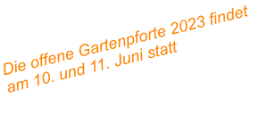 Die offene Gartenpforte 2023 findet am 10. und 11. Juni statt